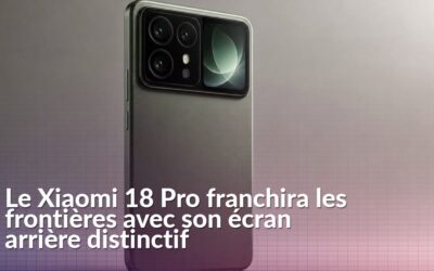 Xiaomi 18 Pro : une version mondiale avec écran arrière se prépare