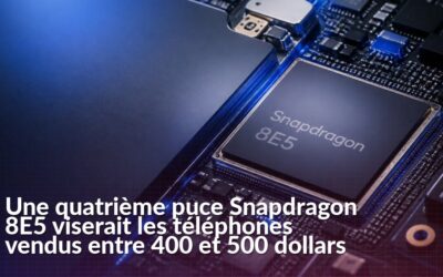 Snapdragon 8E5 : une quatrième variante ciblerait les smartphones à 400-500 dollars