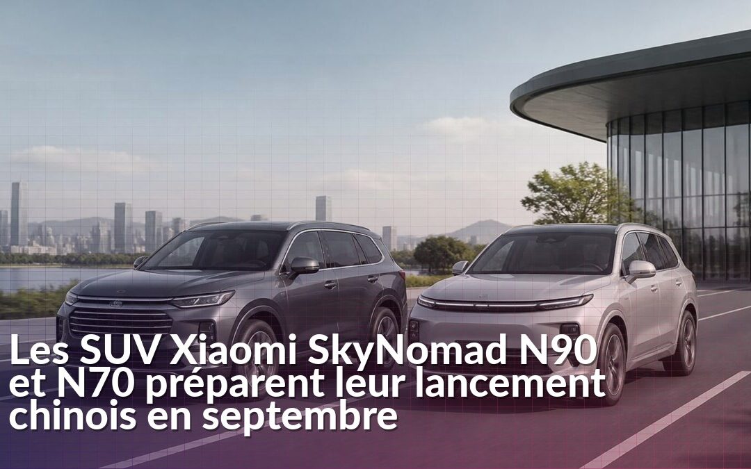 SUV Xiaomi SkyNomad N90 et N70 annoncés pour un lancement en Chine en septembre