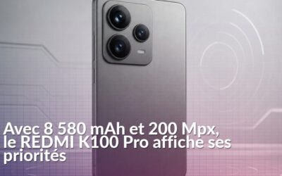 La batterie du REDMI K100 Pro atteint 8 580 mAh, avec 200 Mpx en photo