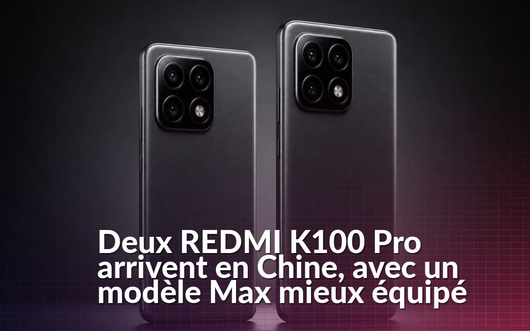 Les REDMI K100 Pro et K100 Pro Max présentés ensemble après leur lancement en Chine