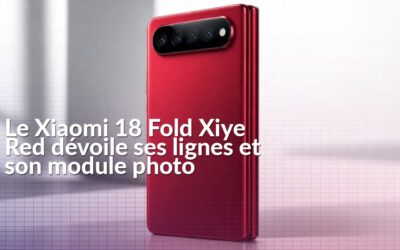 Xiaomi 18 Fold Xiye Red : les images officielles détaillent son design