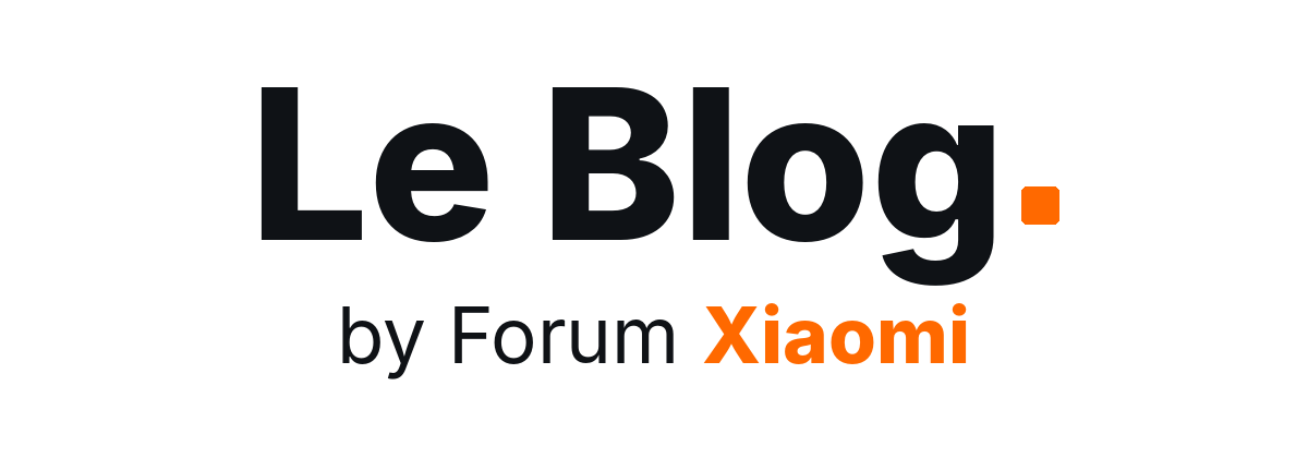 Le Blog by Forum Xiaomi
