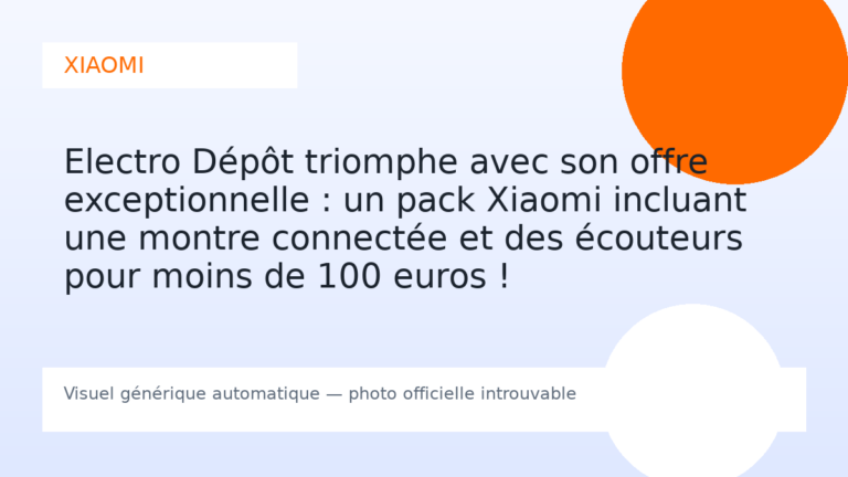 Electro Dépôt triomphe avec son offre exceptionnelle : un pack Xiaomi incluant une montre connectée et des écouteurs pour moins de 100 euros !