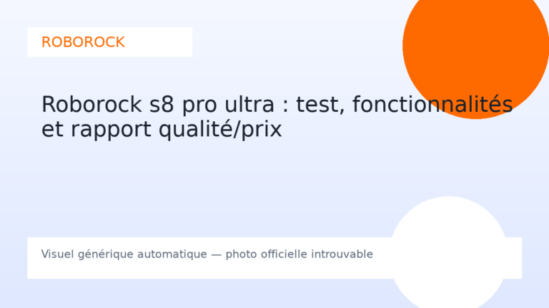 Roborock s8 pro ultra : test, fonctionnalités et rapport qualité/prix