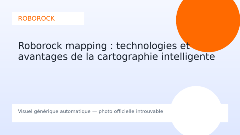 Roborock mapping : technologies et avantages de la cartographie intelligente