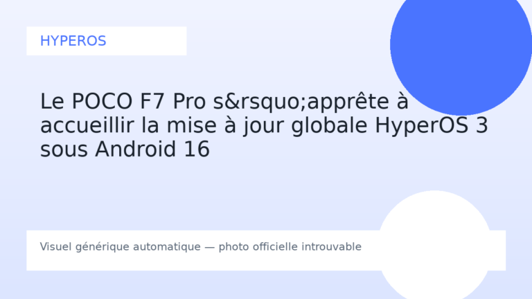 Le POCO F7 Pro s&rsquo;apprête à accueillir la mise à jour globale HyperOS 3 sous Android 16