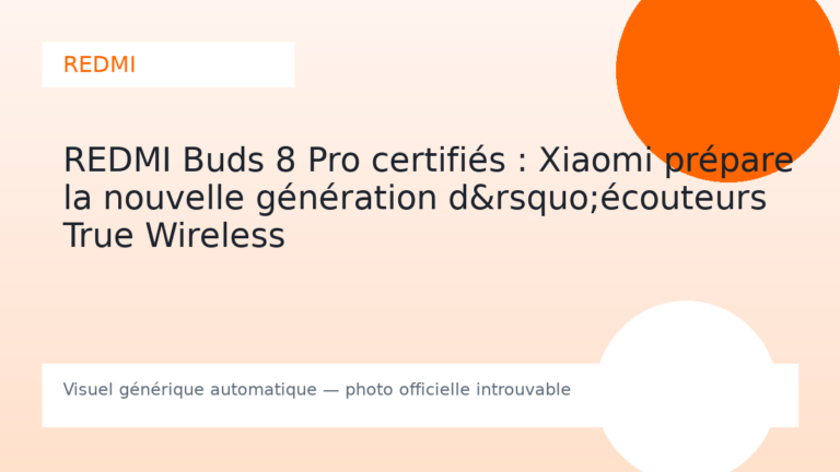 REDMI Buds 8 Pro certifiés : Xiaomi prépare la nouvelle génération d&rsquo;écouteurs True Wireless