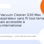 Xiaomi Vacuum Cleaner G30 Max : le nouvel aspirateur sans fil tout-terrain désormais accessible à l’international