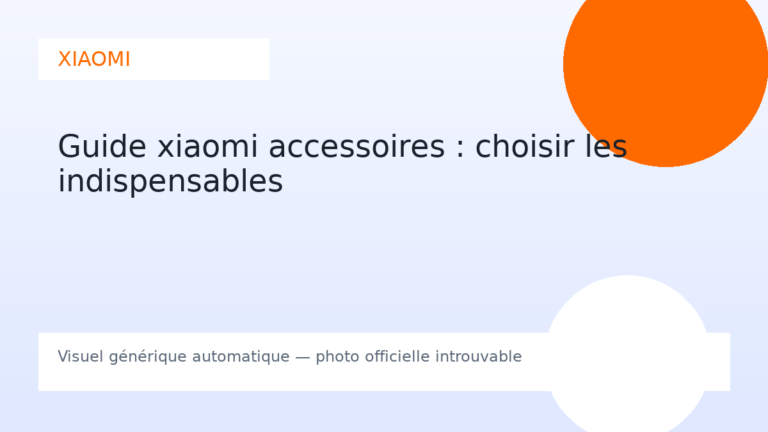 Guide xiaomi accessoires : choisir les indispensables