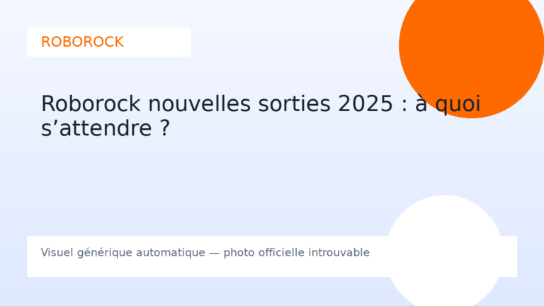 Roborock nouvelles sorties 2025 : à quoi s’attendre ?