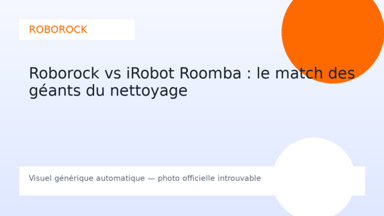 Roborock vs iRobot Roomba : le match des géants du nettoyage