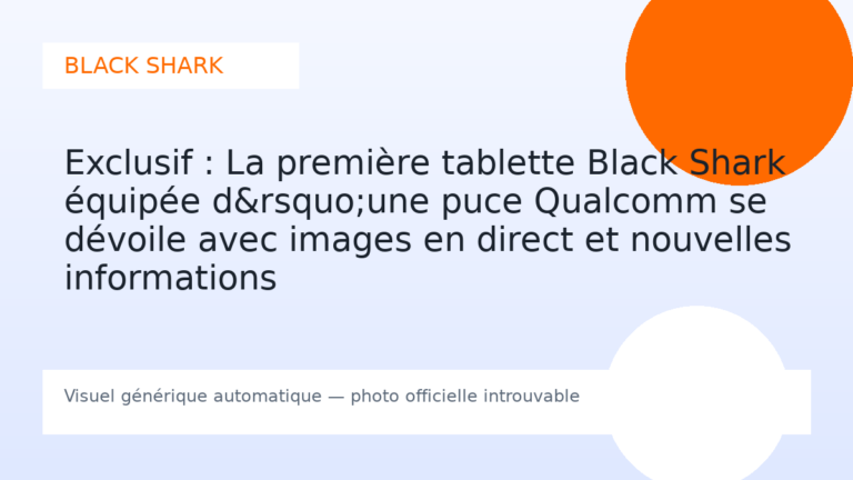 Exclusif : La première tablette Black Shark équipée d’une puce Qualcomm se dévoile avec images en direct et nouvelles informations