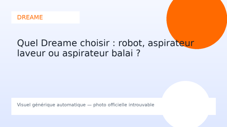 Quel Dreame choisir : robot, aspirateur laveur ou aspirateur balai ?