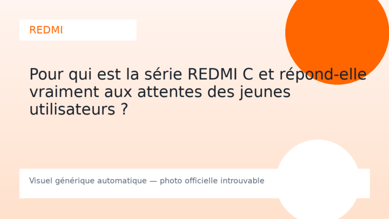 Pour qui est la série REDMI C et répond-elle vraiment aux attentes des jeunes utilisateurs ?
