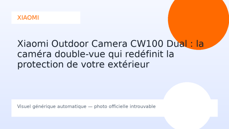 Xiaomi Outdoor Camera CW100 Dual : la caméra double-vue qui redéfinit la protection de votre extérieur