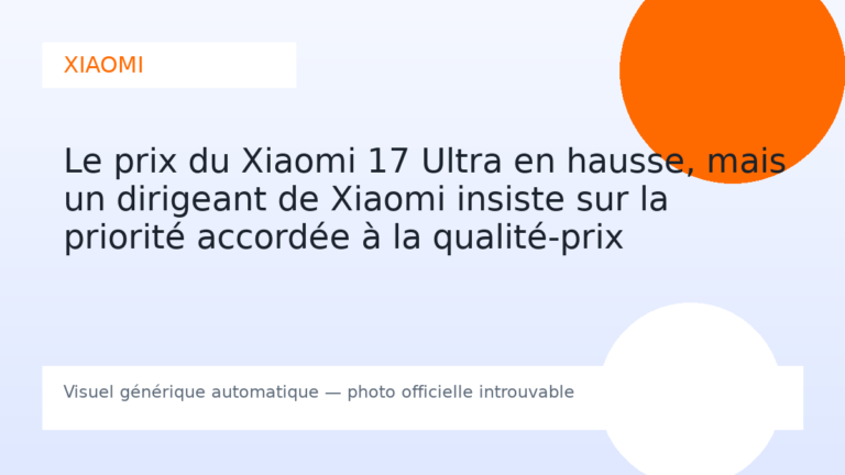 Le prix du Xiaomi 17 Ultra en hausse, mais un dirigeant de Xiaomi insiste sur la priorité accordée à la qualité-prix