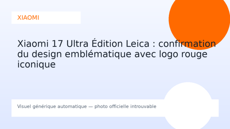 Xiaomi 17 Ultra Édition Leica : confirmation du design emblématique avec logo rouge iconique