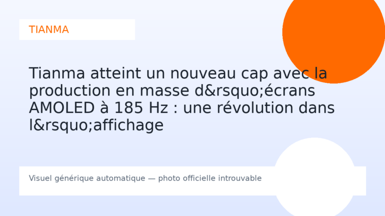 Tianma atteint un nouveau cap avec la production en masse d&rsquo;écrans AMOLED à 185 Hz : une révolution dans l&rsquo;affichage