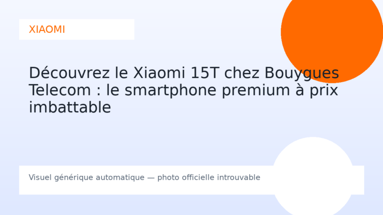 Découvrez le Xiaomi 15T chez Bouygues Telecom : le smartphone premium à prix imbattable